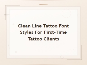 Clean Line Tattoo Font Styles Guide for First-Time Clients