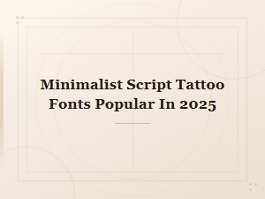 Minimalist Script Tattoo Fonts Trending in 2025: Elegant & Simple Designs