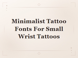 Minimalist Tattoo Fonts Perfect for Small Wrist Tattoos
