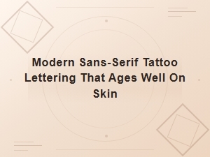 Modern Sans-Serif Tattoo Fonts That Age Gracefully on Skin