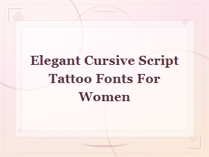 Elegant Cursive Script Tattoo Fonts for Women: Beautiful Designs & Inspiration