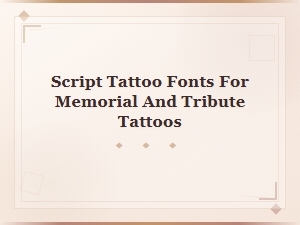 Script Tattoo Fonts for Memorial and Tribute Tattoos