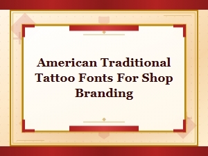 American Traditional Tattoo Fonts for Bold Shop Branding Designs