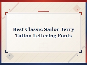 Best Classic Sailor Jerry Tattoo Lettering Fonts for Traditional Designs